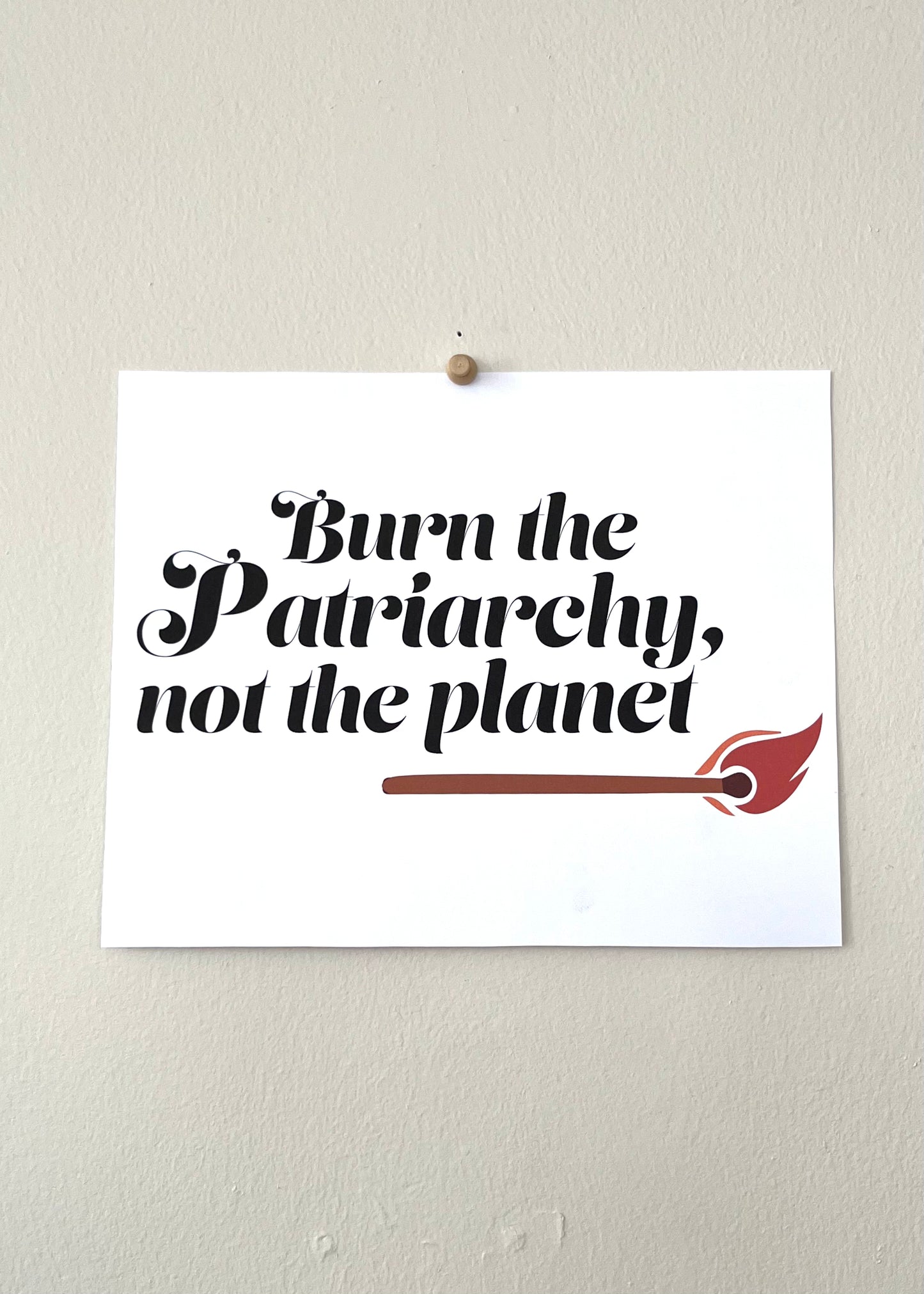 Burn The Patriarchy Print