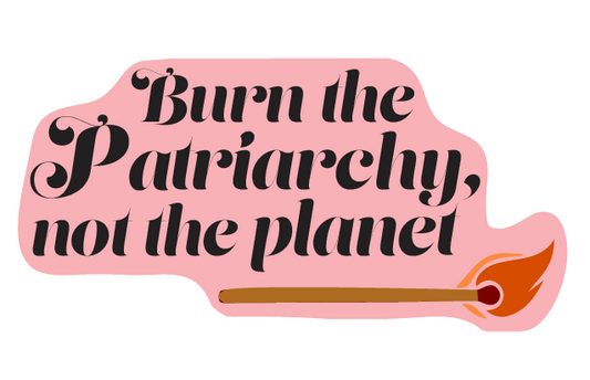 Burn The Patriarchy Sticker